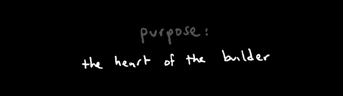 The Heart of the Builder