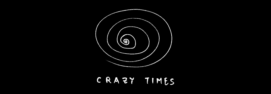 Crazy Times